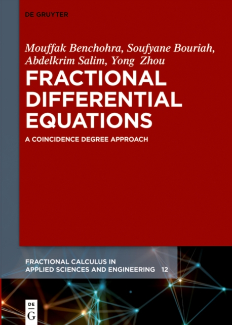 Fractional Differential Equations : A Coincidence Degree Approach, EPUB eBook
