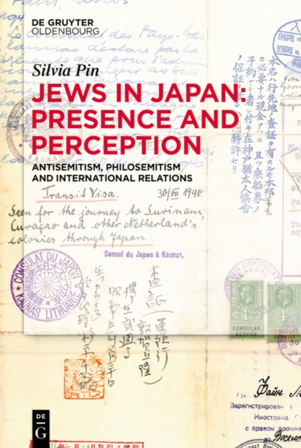 Jews in Japan: Presence and Perception : Antisemitism, Philosemitism and International Relations, PDF eBook