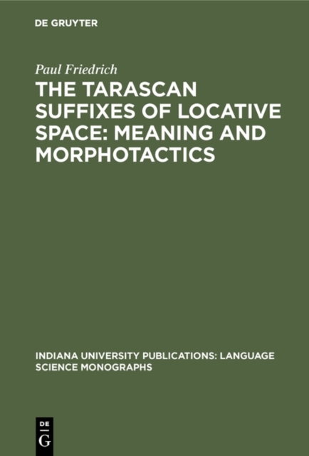 The Tarascan suffixes of locative space: Meaning and morphotactics, PDF eBook