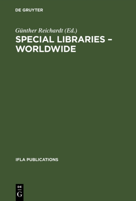 Special Libraries Worldwide : A Collection of Papers Prepared for the Section of Special Libraries, PDF eBook