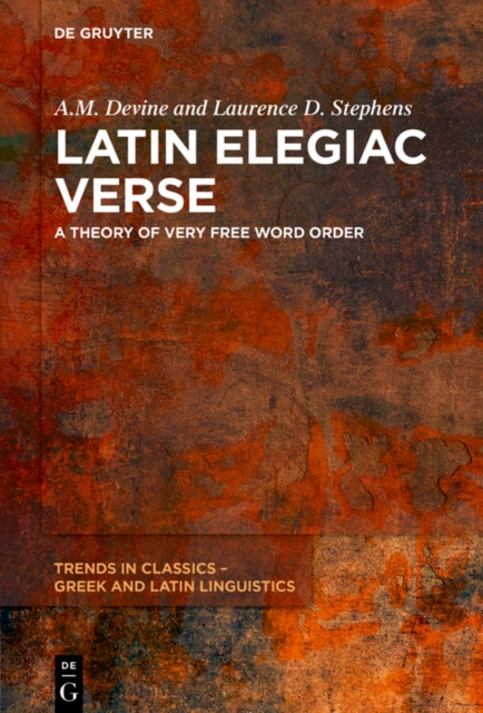 Latin Elegiac Verse : A Theory of Very Free Word Order, PDF eBook