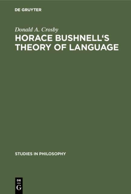 Horace Bushnell's theory of language : In the context of other nineteenth-century philosophies of language, PDF eBook