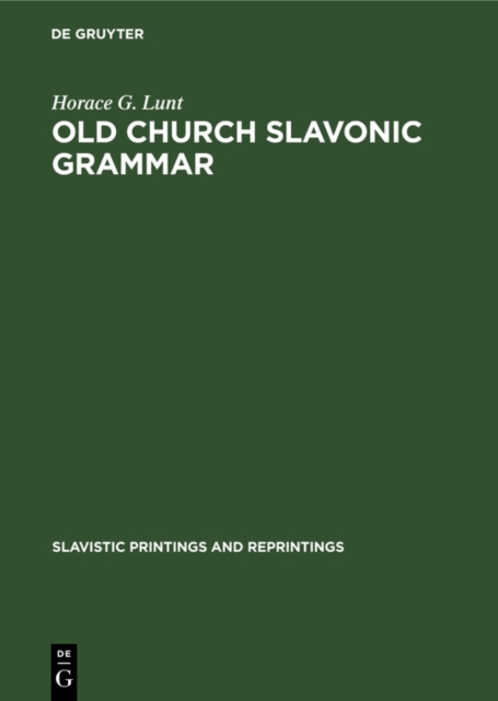 Old Church Slavonic grammar : With an epilogue: Toward a generative phonology of Old Church Slavonic, PDF eBook