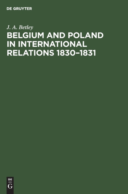 Belgium and Poland in International Relations 1830-1831, Hardback Book