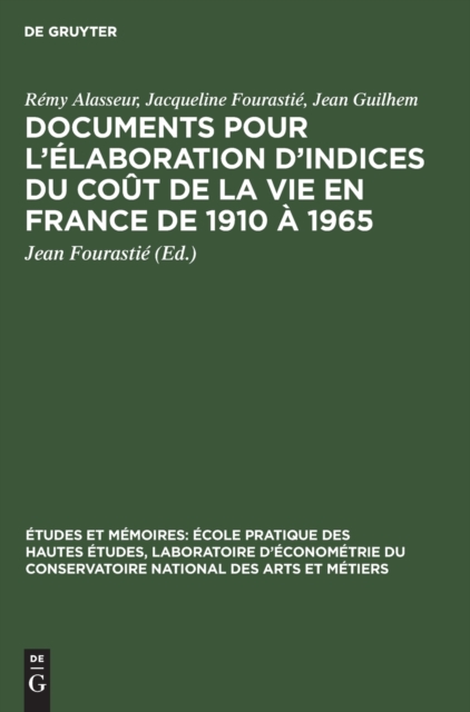 Documents Pour l'?laboration d'Indices Du Co?t de la Vie En France de 1910 ? 1965, Hardback Book