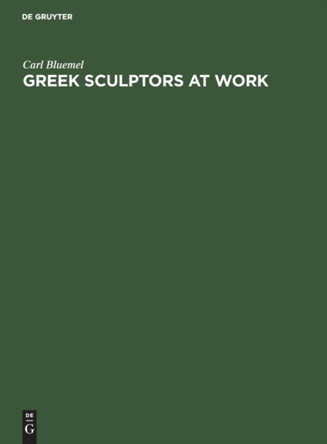 Greek Sculptors at Work, Hardback Book