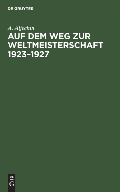 Auf dem Weg zur Weltmeisterschaft 1923-1927, Hardback Book