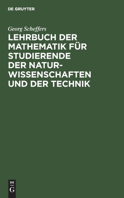 Lehrbuch Der Mathematik F?r Studierende Der Naturwissenschaften Und Der Technik : Eine Einf?hrung in Die Differential- Und Integralrechnung Und in Die Analytische Geometrie, Hardback Book