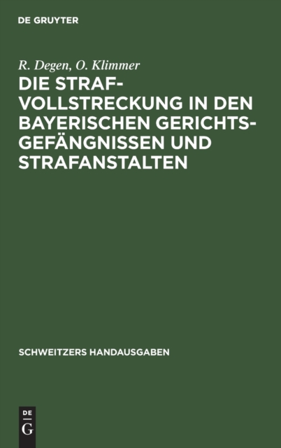 Die Strafvollstreckung in Den Bayerischen Gerichtsgef?ngnissen Und Strafanstalten, Hardback Book