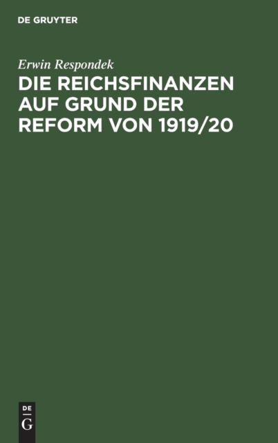 Die Reichsfinanzen Auf Grund Der Reform Von 1919/20, Hardback Book