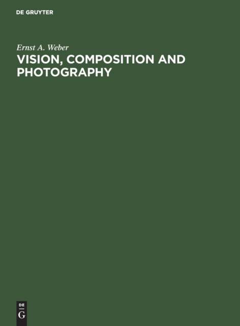 Vision, Composition and Photography, Hardback Book