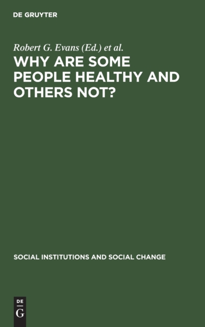 Why Are Some People Healthy and Others Not? : The determinants of health of populations, Hardback Book