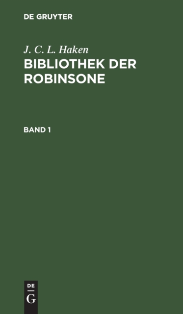 J. C. L. Haken: Bibliothek Der Robinsone. Band 1, Hardback Book