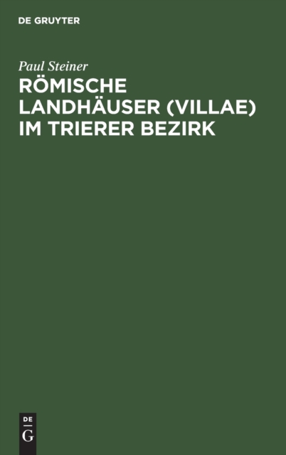 R?mische Landh?user (Villae) Im Trierer Bezirk, Hardback Book