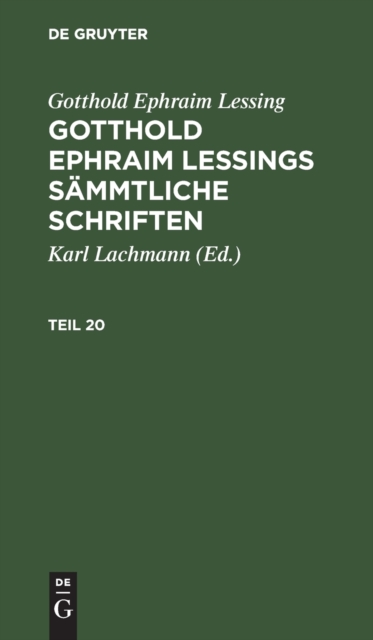 Gotthold Ephraim Lessing: Gotthold Ephraim Lessings S?mmtliche Schriften. Teil 20, Hardback Book