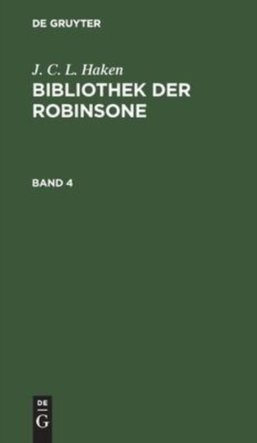 J. C. L. Haken: Bibliothek Der Robinsone. Band 4, Hardback Book