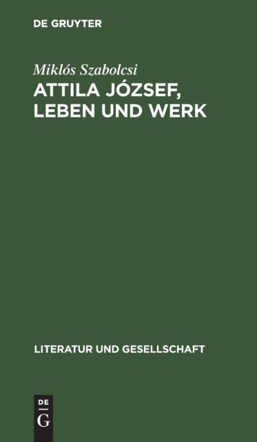 Attila J?zsef, Leben Und Werk, Hardback Book