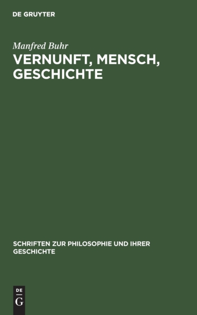 Vernunft, Mensch, Geschichte : Studien Zur Entwicklungsgeschichte Der Klassischen B?rgerlichen Philosophie, Hardback Book