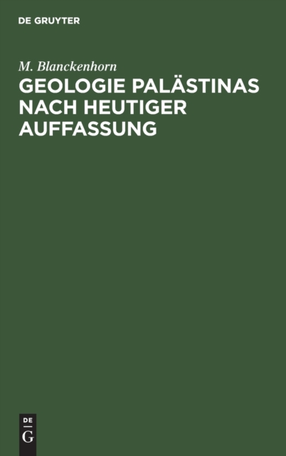 Geologie Pal?stinas Nach Heutiger Auffassung, Hardback Book