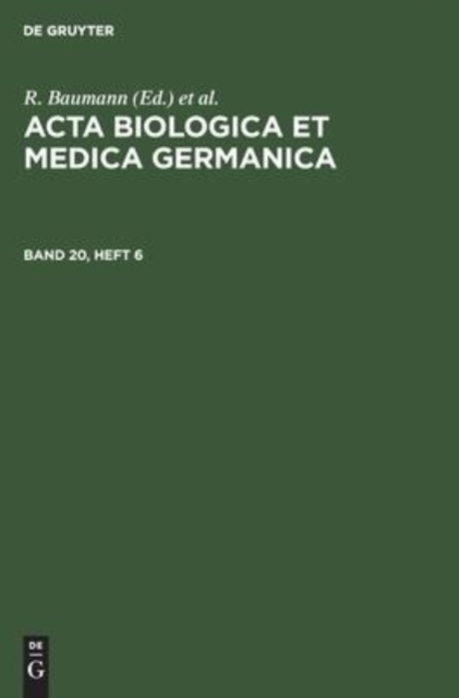 ACTA Biologica Et Medica Germanica. Band 20, Heft 6, Hardback Book