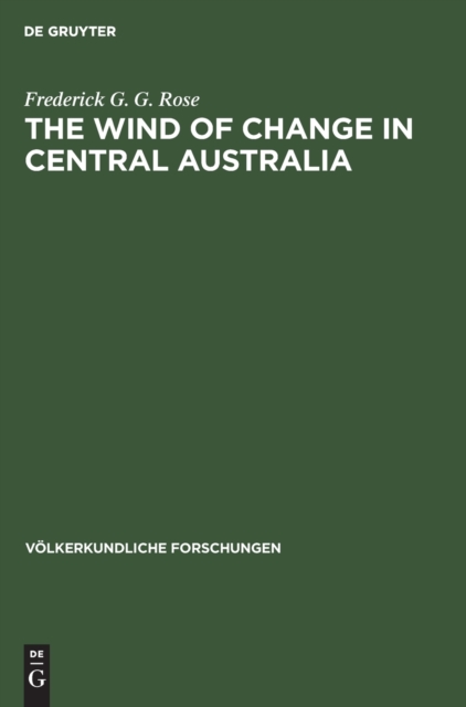 The Wind of Change in Central Australia : The aborigines at Angas Downs, 1962, Hardback Book