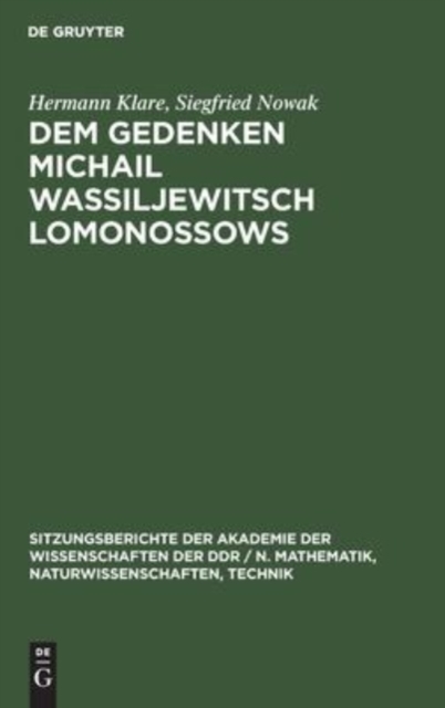 Dem Gedenken Michail Wassiljewitsch Lomonossows : Nowak, Siegfried: Forschungsergebnisseaus Dem Zentralinstitut F?r Organische Chemie, Hardback Book