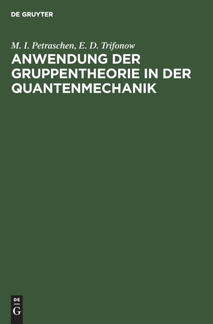 Anwendung Der Gruppentheorie in Der Quantenmechanik, Hardback Book