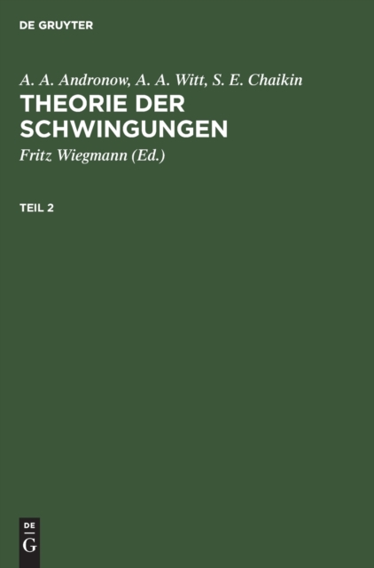 A. A. Andronow; A. A. Witt; S. E. Chaikin: Theorie Der Schwingungen. Teil 2, Hardback Book
