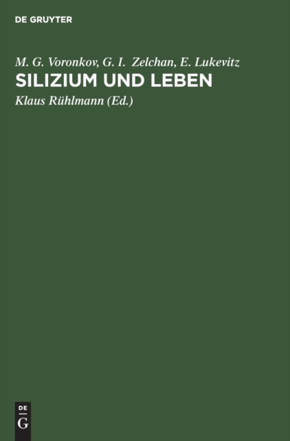 Silizium Und Leben : Biochemie, Toxikologie Und Pharmakologie Der Verbindungen Des Siliziums, Hardback Book