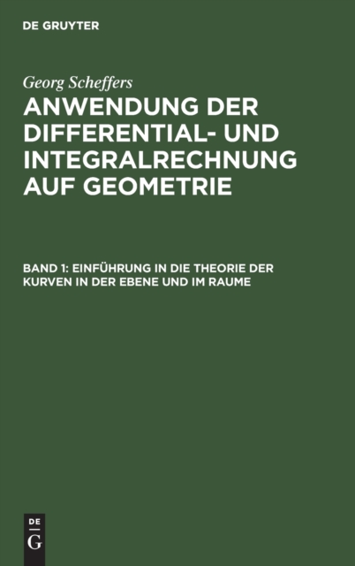 Einf?hrung in Die Theorie Der Kurven in Der Ebene Und Im Raume, Hardback Book