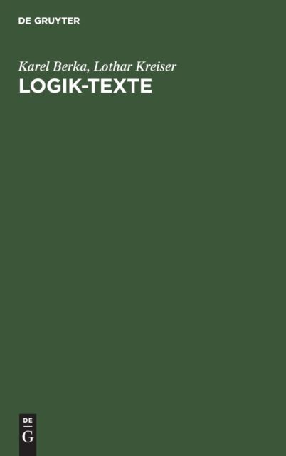 Logik-Texte : Kommentierte Auswahl Zur Geschichte Der Modernen Logik, Hardback Book