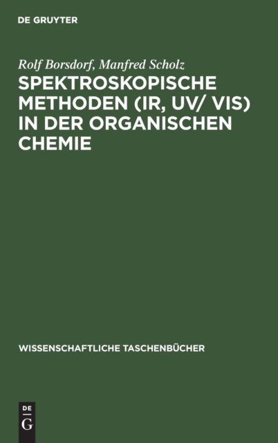 Spektroskopische Methoden (Ir, Uv/ Vis) in Der Organischen Chemie, Hardback Book