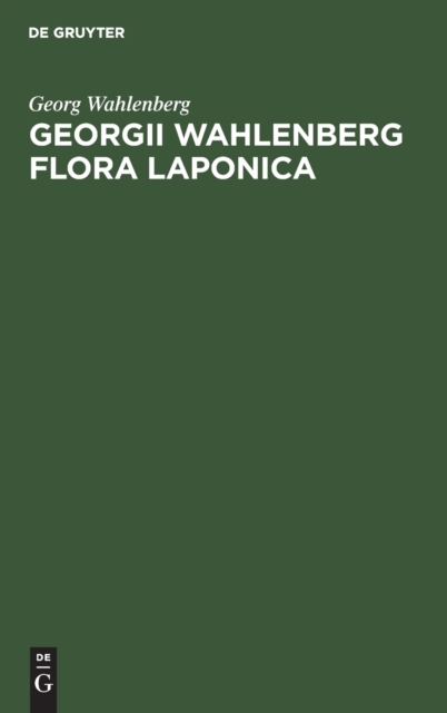 Georgii Wahlenberg Flora Laponica, Hardback Book