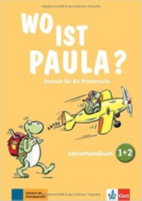 Wo ist Paula? : Lehrerhandbuch 1 & 2 + Lehrwerk digital, Paperback / softback Book