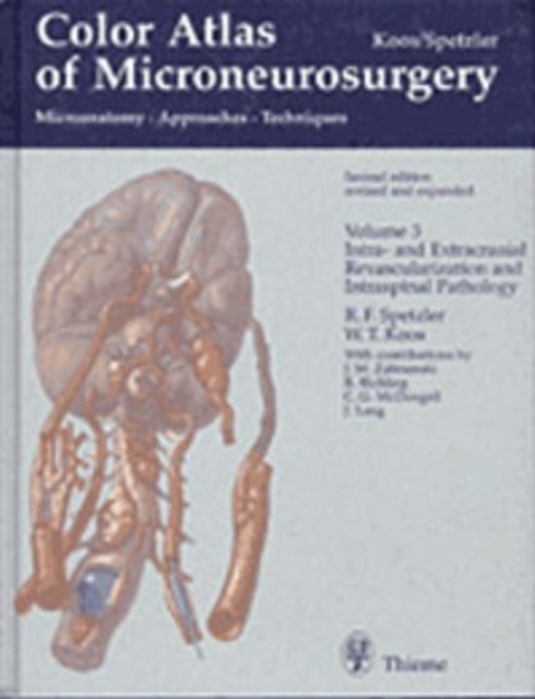 Color Atlas of Microneurosurgery, Vol. 3 : Microanatomy, Approaches and Techniques, Hardback Book