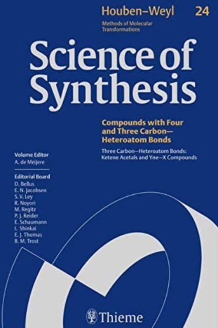 Science of Synthesis: Houben-Weyl Methods of Molecular Transformations Vol. 24 : Three Carbon-Heteroatom Bonds: Ketene Acetals and Yne-X Compounds, Hardback Book