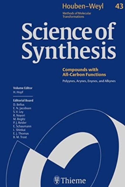 Science of Synthesis: Houben-Weyl Methods of Molecular Transformations Vol. 43 : Polyynes, Arynes, Enynes, and Alkynes, Hardback Book