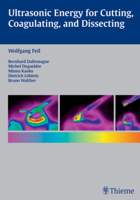 Ultrasonic Energy for Cutting, Coagulating, and Dissecting, Hardback Book