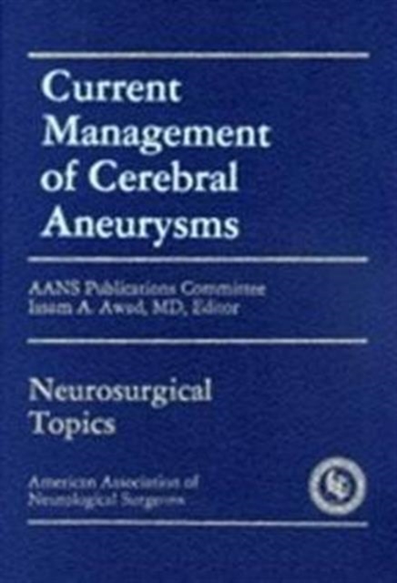 Current Management of Cerebral Aneurysms, Hardback Book