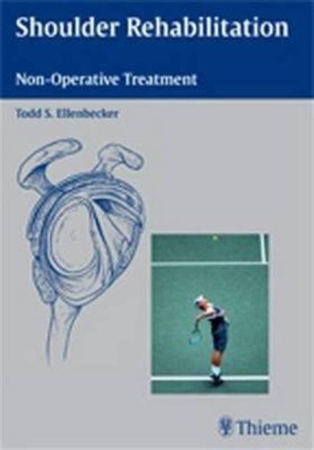 Shoulder Rehabilitation : Non-operative Treatment, Paperback Book