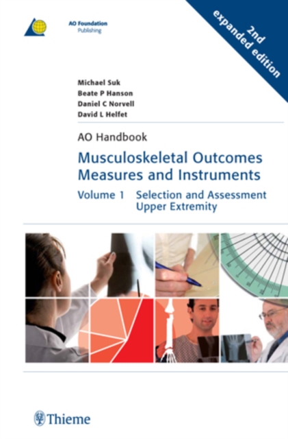 Musculoskeletal Outcomes Measures and Instruments : Vol1: Selection and Assessment Upper Extremity, Vol.2: Lower Extremities, Paperback / softback Book