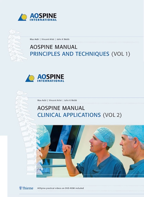 AO Spine Manual, Volume 1: Principles and Techniques Volume 2: Clinical Applications, Hardback Book