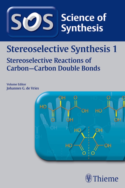 Science of Synthesis: Stereoselective Synthesis Vol. 1 : Stereoselective Reactions of Carbon-Carbon Double Bonds, EPUB eBook