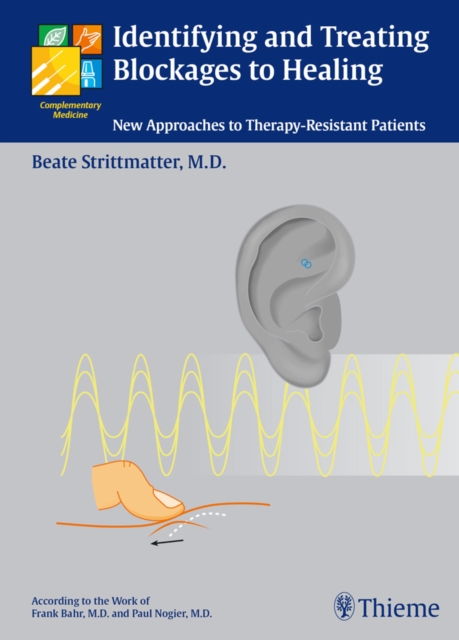 Identifying and Treating Blockages to Healing : New Approaches to Therapy-Resistant Patients, EPUB eBook