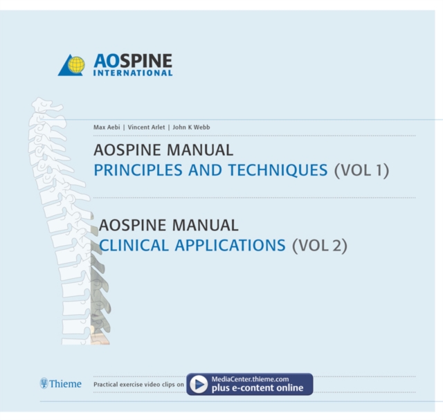 AO Spine Manual, Volume 1: Principles and Techniques; Volume 2: Clinical Applications, EPUB eBook