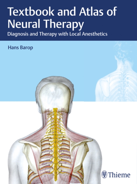Textbook and Atlas of Neural Therapy : Diagnosis and Therapy with Local Anesthetics, EPUB eBook