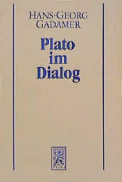 Gesammelte Werke : Band 7: Griechische Philosophie III: Plato im Dialog, Paperback / softback Book