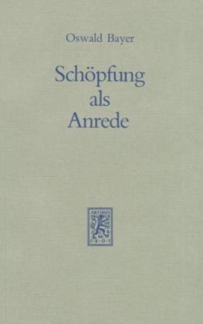 Schopfung als Anrede : Zu einer Hermeneutik der Schopfung, Paperback / softback Book