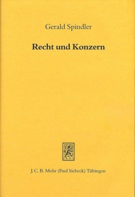 Recht und Konzern : Interdependenzen der Rechts- und Unternehmensentwicklung in Deutschland und den USA zwischen 1870 und 1933, Hardback Book