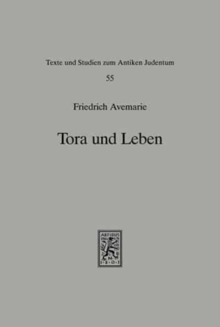 Tora und Leben : Untersuchungen zur Heilsbedeutung der Tora in der fruhen rabbinischen Literatur, Hardback Book
